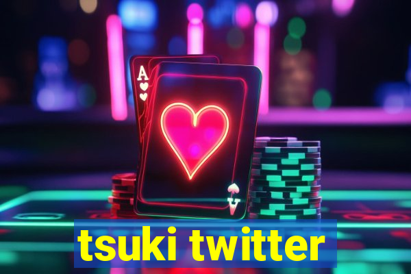 tsuki twitter